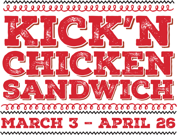 Kick'n Chicken Sandwich | March 3 - April 26