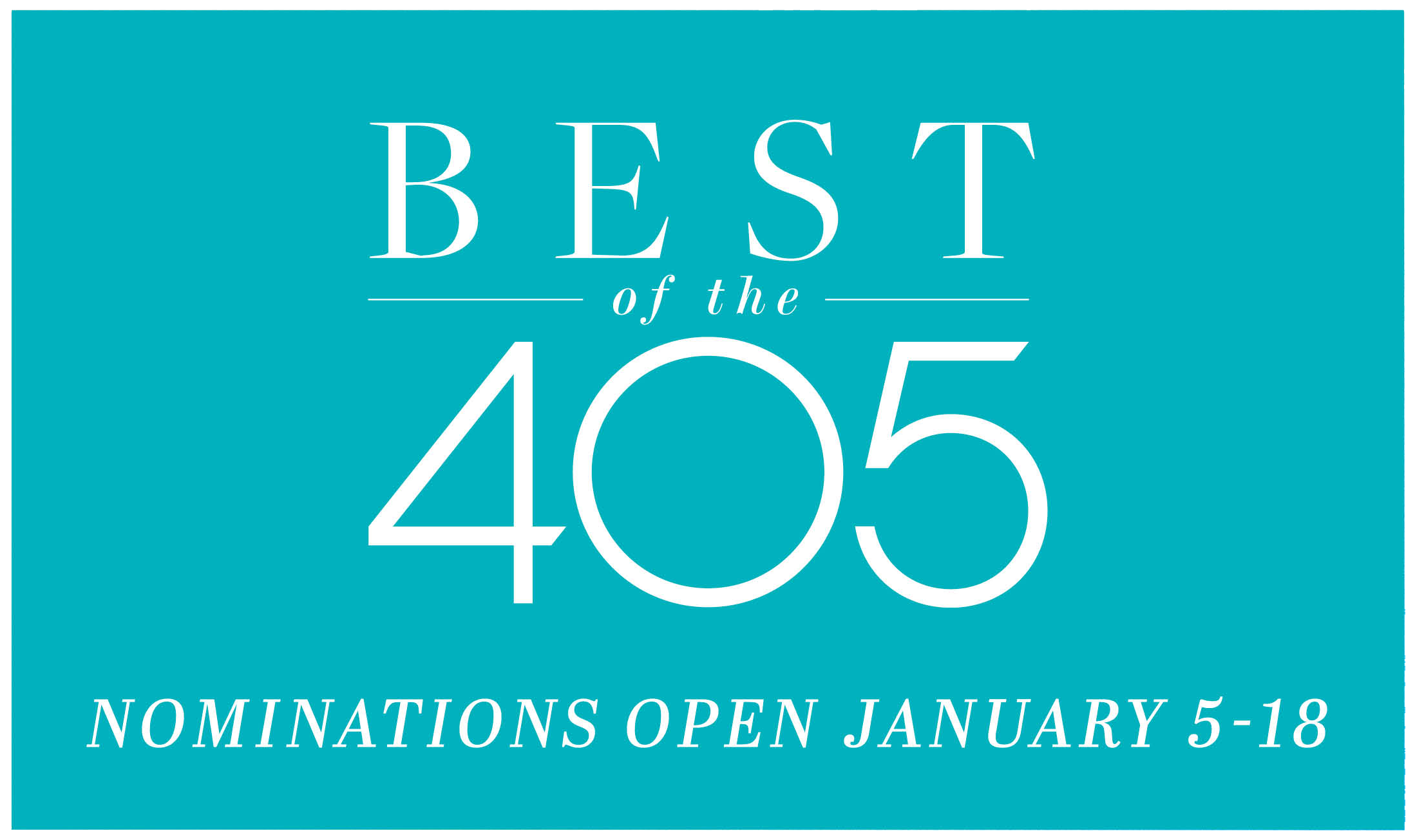 Best of the 405. Nominations open January 5 - 18.